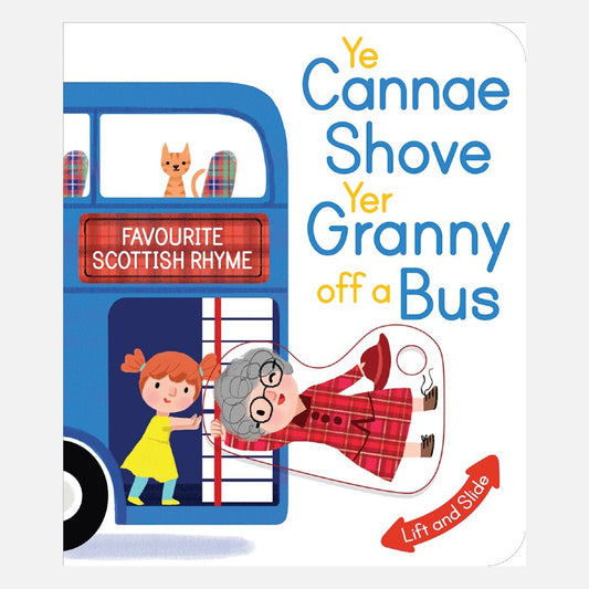Ye Cannae Shove Yer Granny Off a Bus